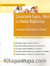 Çocuklarda Sigara, Alkol ve Madde Bağımlılığı