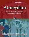 Atmeydanı/Bizans Araba Yarışlarından Osmanlı Şenliklerine