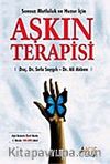 Aşkın Terapisi/Sonsuz Mutluluk ve Huzur İçin