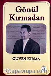 Gönül Kırmadan