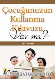 Çocuğunuzun Kullanma Kılavuzu Var mı?
