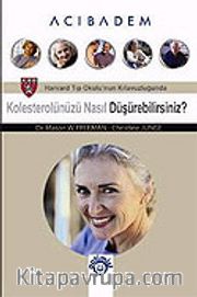 Kolesterolünüzü Nasıl Düşürebilirsiniz? (Büyük Boy)
