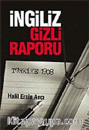 İngiliz Gizli Raporu/Türkiye 1908