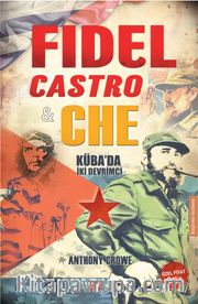 Fidel Castro - Che <br /> Küba'da İki Devrimci