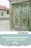 Evlerimizi Kaybediyoruz