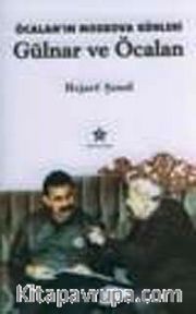 Öcalan'ın Moskova Günleri Gülnar ve Öcalan