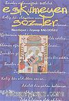 Eskimeyen Sözler