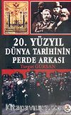 20. Yüzyıl Dünya Tarihinin Perde Arkası