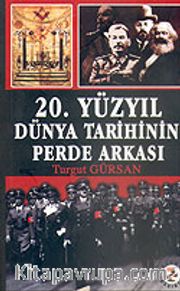 20. Yüzyıl Dünya Tarihinin Perde Arkası