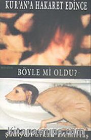 Kur'an'a Hakaret Edince Böyle mi Oldu?