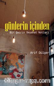 Günlerin İçinden <br /> Bir Şairin Seyahat Notları