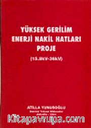 Yüksek Gerilim Enerji Nakil Hatları Proje (15.8kv-36kv) 2 Cilt