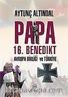 Papa 16. Benedikt Avrupa Birliği ve Türkiye