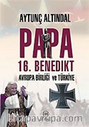 Papa 16. Benedikt Avrupa Birliği ve Türkiye