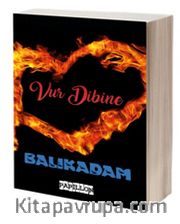 Vur Dibine <br /> Balıkadam