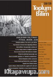 Toplum ve Bilim Sayı:138 - 139 Ekolojinin Politikası: Piyasa, Mekan, Gıda
