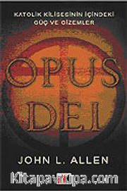 Opus Dei / Katolik Kilisesinin İçindeki Güç ve Gizemler