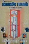 Asansör Tekniği Elektrikli Cilt 1