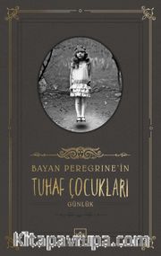 Bayan Peregrine’in Tuhaf Çocukları (Günlük) (Ciltli)