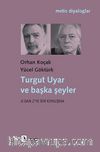 Turgut Uyar ve Başka Şeyler