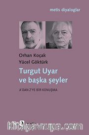 Turgut Uyar ve Başka Şeyler