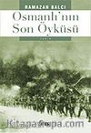 Osmanlı'nın Son Öyküsü