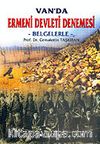 Van'da Ermeni Devleti Denemesi / Belgelerle