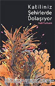 Katiliniz Şehirlerde Dolaşıyor