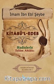 Kitabu’l-Edeb <br /> Hadislerle İslam Ahlakı