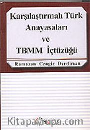 Karşılaştırmalı Türk Anayasaları ve TBMM İçtüzüğü