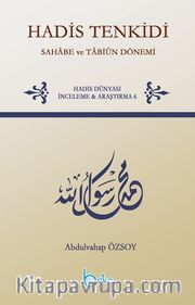 Hadis Tenkidi <br /> Sahabe ve Tabiun Dönemi