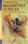 Bellekteki Huriler / İslamcı Popülist Kültüre Eleştirel Bakış