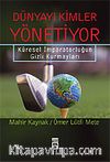 Dünyayı Kimler Yönetiyor / Küresel İmparatorluğun Gizli Kurmayları