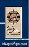 Onu Göremeyenler