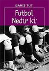 Futbol Nedir ki