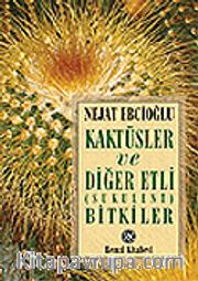 Kaktüsler ve Diğer Etli (Sukulent) Bitkiler