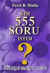 Kim 555 Soru İster?