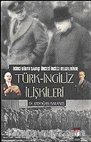 Türk-İngiliz İlişkileri <br /> 2. Dünya Savaşı Öncesi İngiliz Belgelerinde