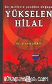 Yükselen Hilal / Bir Milletin Yeniden Doğuşu