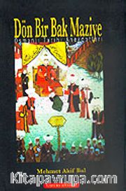 Dön Bir Bak Maziye / Osmanlı Tarihi Anekdotları