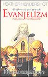Evanjelizm / Medya ve Muhafazakarlık