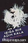 Işığa Bir Adım Kala