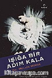 Işığa Bir Adım Kala