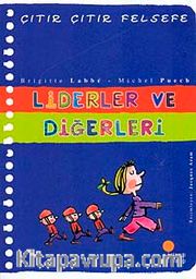 Liderler ve Diğerleri  / Çıtır Çıtır Felsefe (13. Kitap)