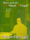 İlhan Ayverdi / Bir Hayat Bir Lugat / 80. Yaşına Armağan