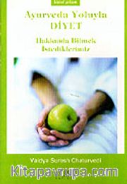 Ayurveda Yoluyla Diyet Hakkında Bilmek İstediklerimiz (cep boy)