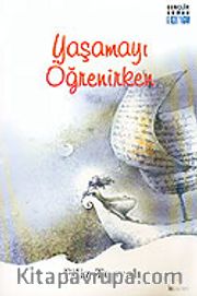 Yaşamayı Öğrenirken