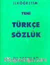 Yeni İlköğretim Türkçe Sözlük (İthal+Plastik Ciltli)