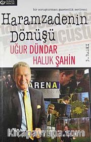 Haramzadenin Dönüşü / Bir Soruşturmacı Gazetecilik Serüveni