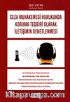 Ceza Muhakemesi Hukukunda Koruma Tedbiri Olarak İletişimin Denetlenmesi